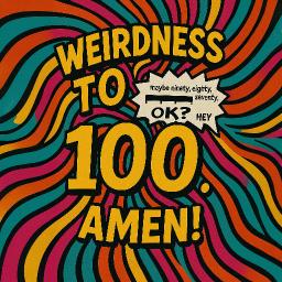 Weirdness To 100
